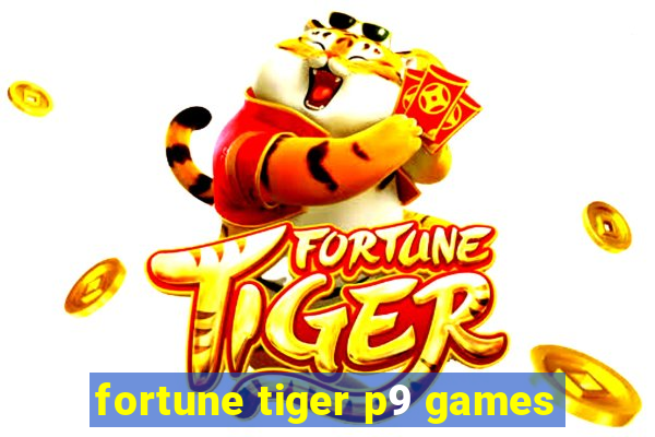 fortune tiger p9 games